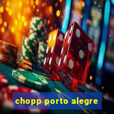 chopp porto alegre